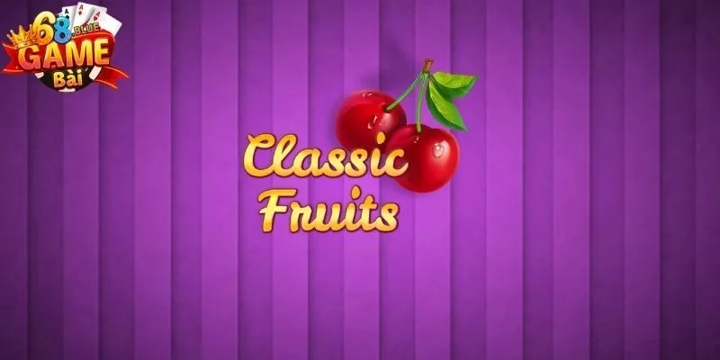 Mẹo chơi Classic Fruits